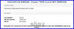 1999-2004 VW EUROVAN Climate / TEMP Control UNIT 7D0907040