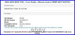 2004-2006 BMW 760I Front Radio / Climate Control TEMP UNIT 9263704