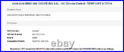 2008-2010 BMW 650I COUPE E63 4.8L AC Climate Control / TEMP UNIT 9177719