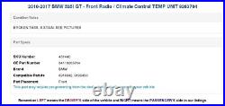 2010-2017 BMW 535I GT Front Radio / Climate Control TEMP UNIT 9263704