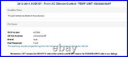 2013-2014 AUDI S7 Front AC Climate Control / TEMP UNIT 4G0820043AF