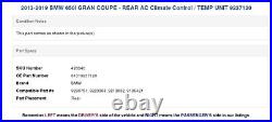 2013-2019 BMW 650I GRAN COUPE REAR AC Climate Control / TEMP UNIT 9237120